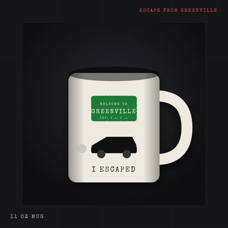 White mug printed with the Greenville town sign, a getaway car with smoke and the line I ESCAPED FROM GREENVILLE